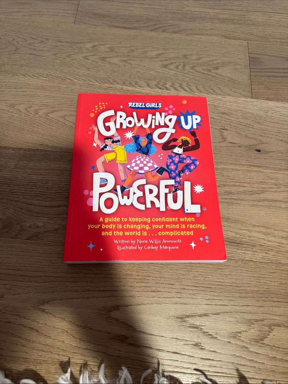Growing Up Powerful - A girls guide to what’s going to happen and confidence
